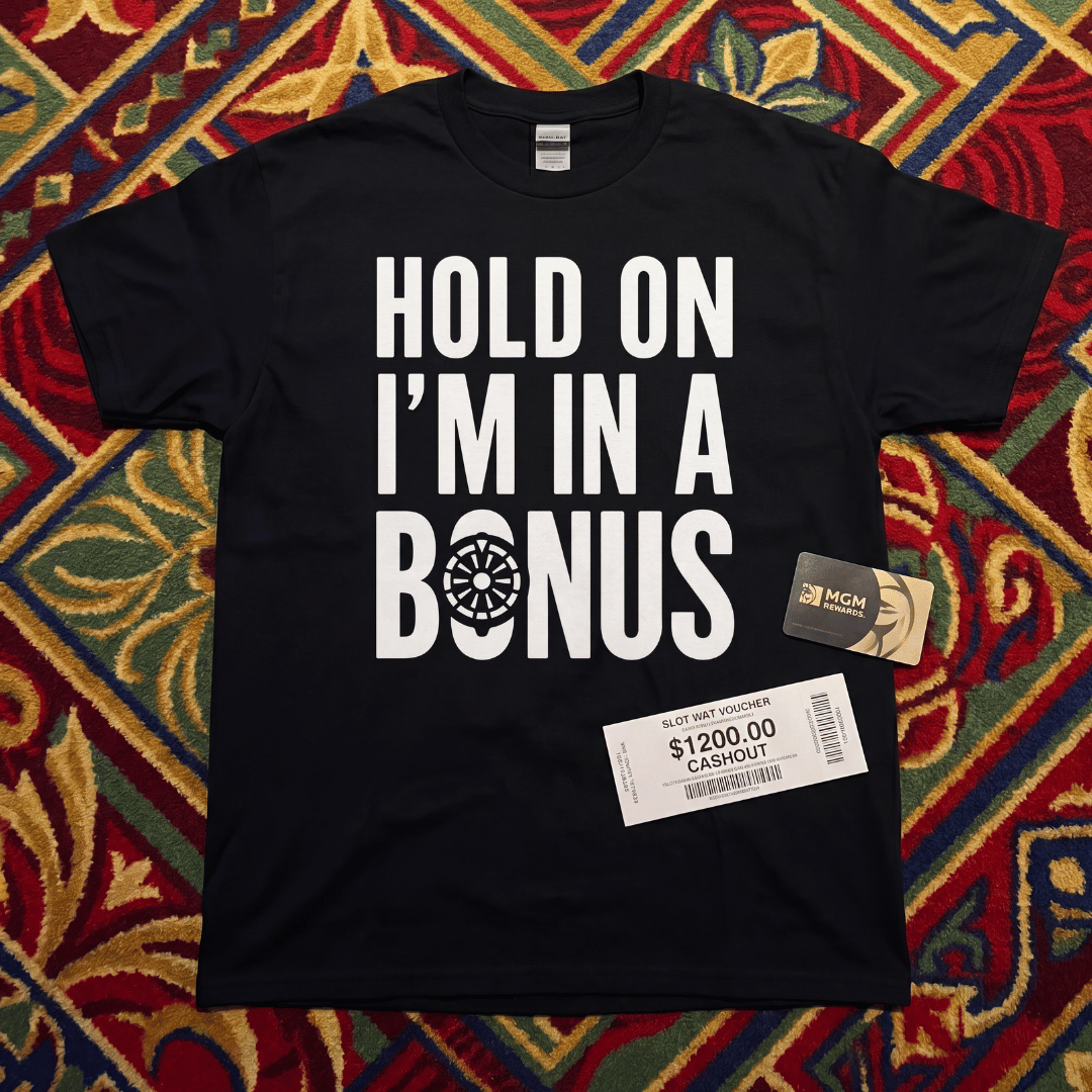 Hold On Im In A Bonus