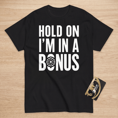 Hold On Im In A Bonus