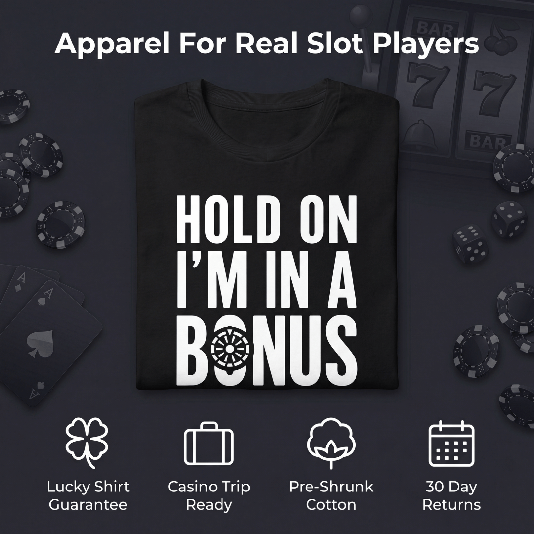 Hold On Im In A Bonus