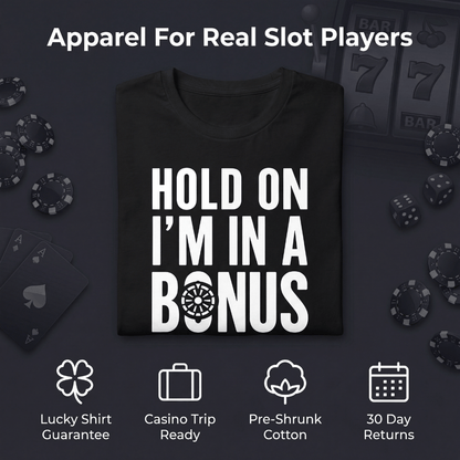 Hold On Im In A Bonus