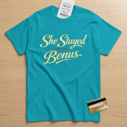 She Stayed For The Bonus